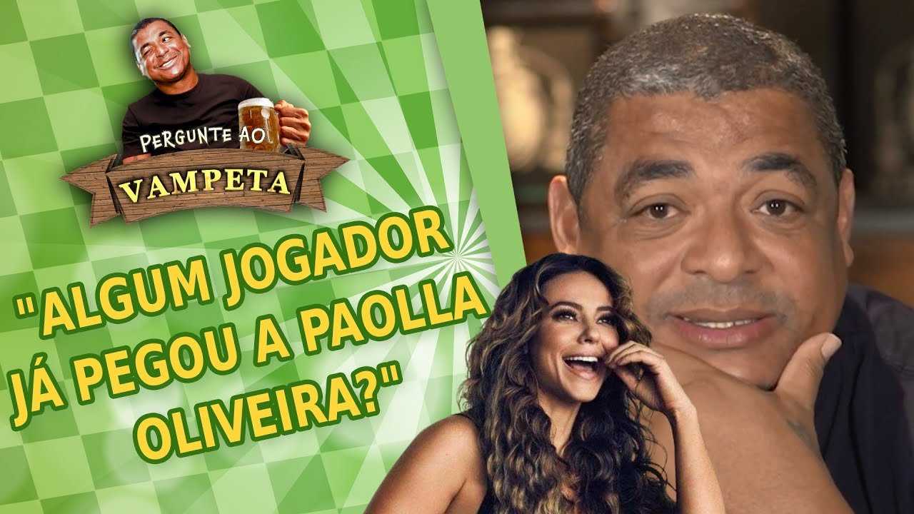 “Algum jogador JÁ PEGOU a Paolla Oliveira?” PERGUNTE AO VAMPETA #100
