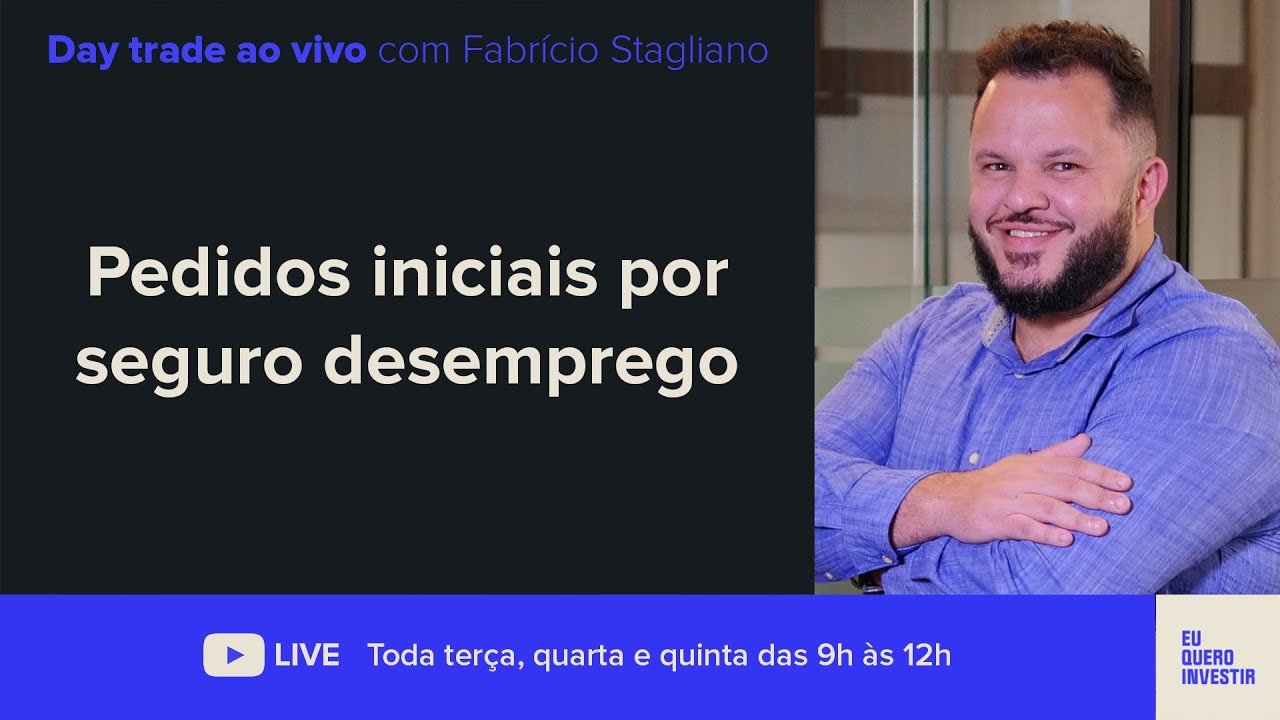 Day trade com Fabrício Stagliano: Acompanhe os dados dos Pedidos Iniciais por Seguro Desemprego.