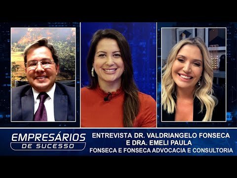 Entrevista Advogados Dr.Valdriangelo Fonseca e Dra. Emeli Paula, Empresários de Sucesso TV