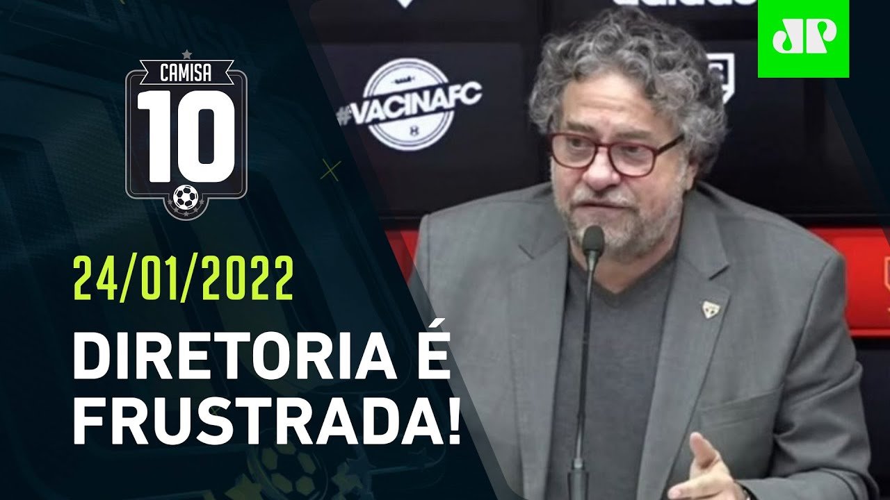 São Paulo REJEITA MUDANÇA DE ESTATUTO e DÁ ESPERANÇA à torcida! | CAMISA 10 – 24/01/22