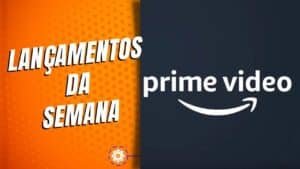 Confira os lançamentos Amazon Prime Video da semana (23 a 29 de janeiro)